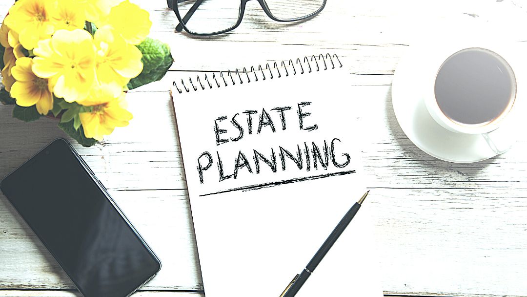 You’ve got your dream house, now for estate planning
