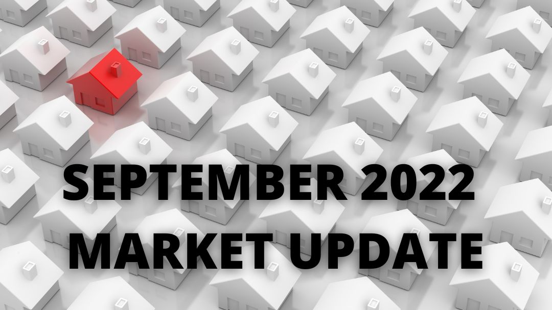 September 2022 – Real Estate Market Update