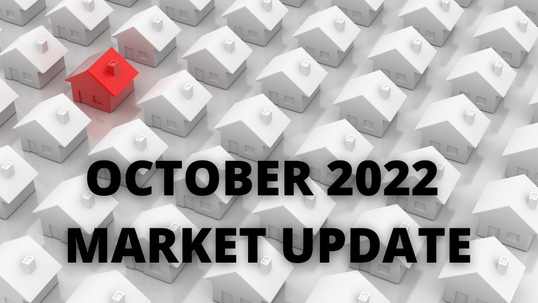 October 2022 – Real Estate Market Update