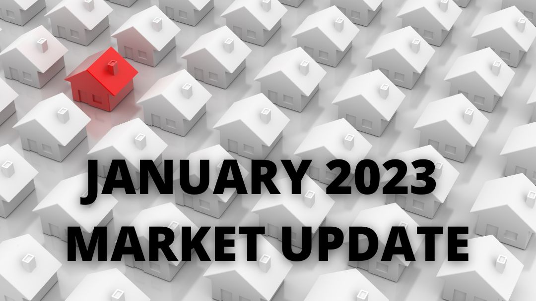 JANUARY 2023 - Real Estate Market Update