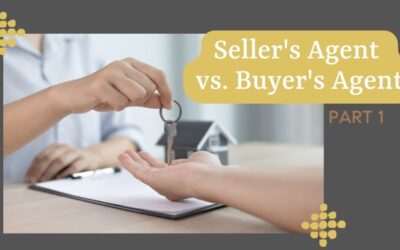 Seller’s Agent vs. Buyer’s Agent: Part 1