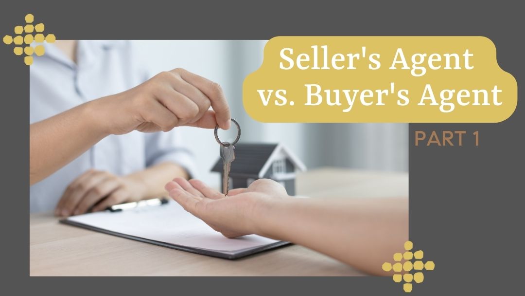 Seller’s Agent vs. Buyer’s Agent: Part 1