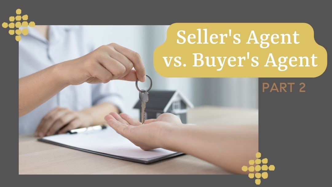 Seller’s Agent vs. Buyer’s Agent: Part 2