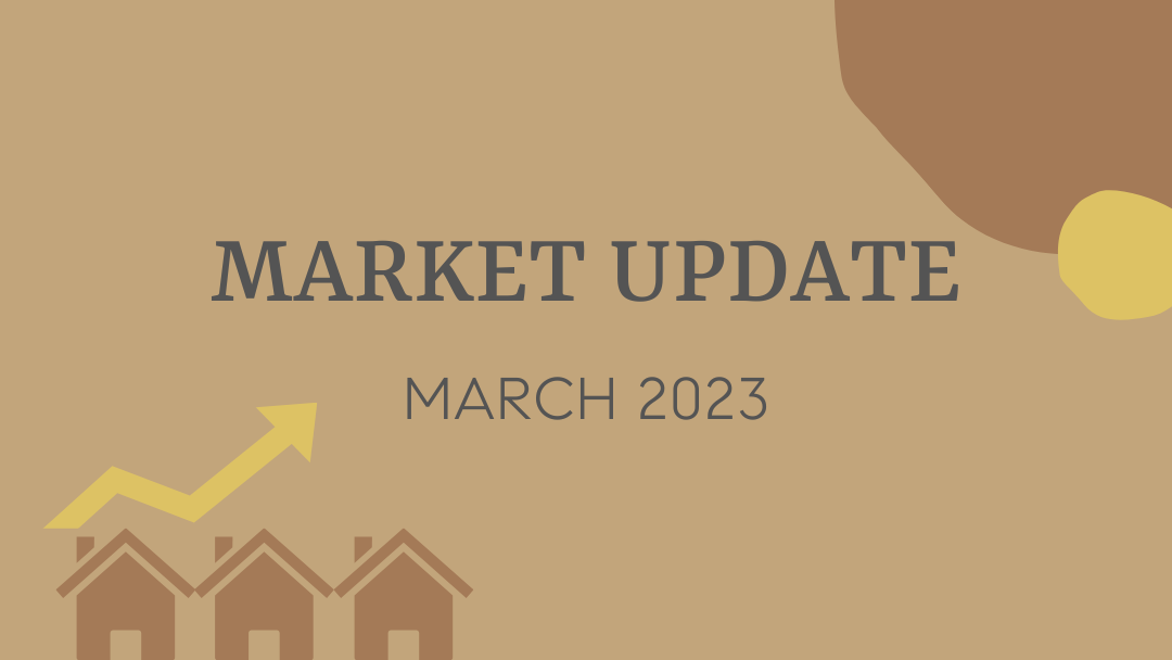 March 2023 – Real Estate Market Update