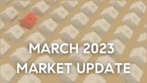 March 2023 Market Update
