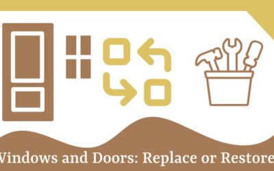 Windows and Doors: Replace or Restore?