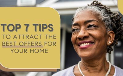 Top 7 Tips To Attract the Best Offers for Your Home