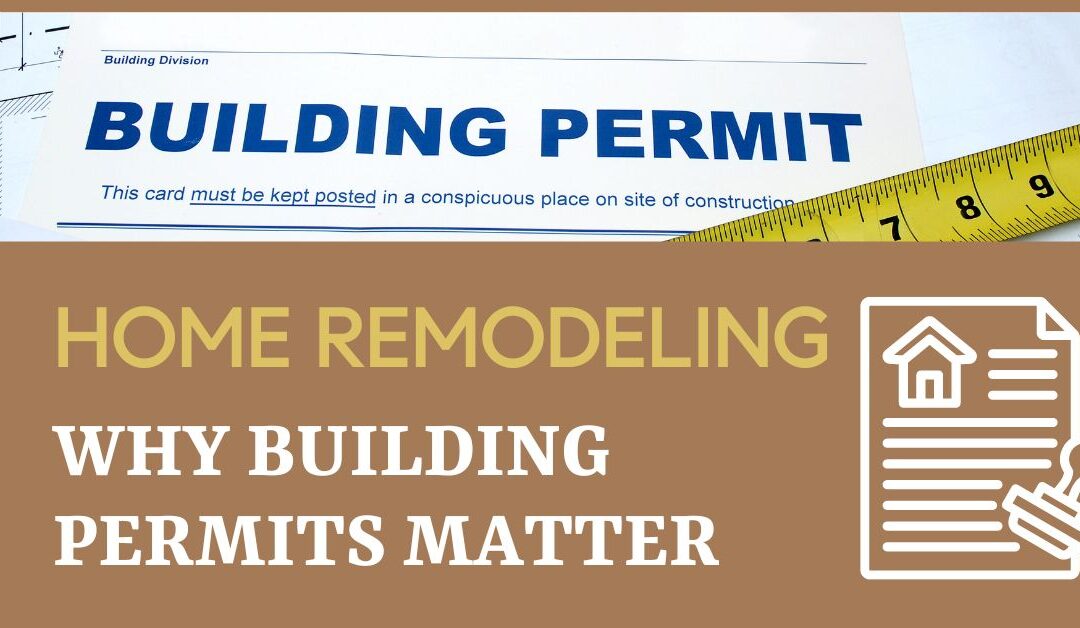 Home Remodeling: Why Building Permits Matter