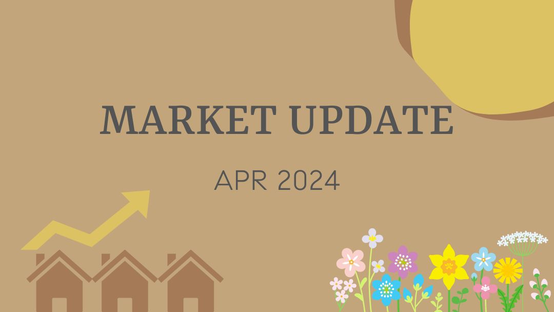 April 2024 – Real Estate Market Update