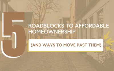 5 Roadblocks to Affordable Home Ownership
