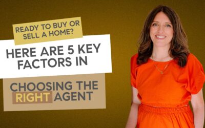 Ready to Buy or Sell a Home? Here Are 5 Key Factors in Choosing the Right Agent