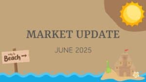 June 2025 Market Update Blog Featured Image