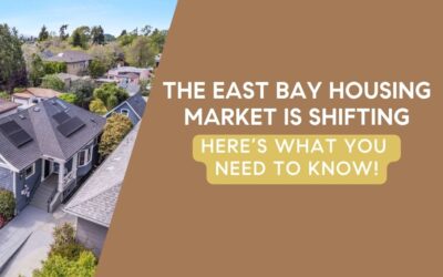 The East Bay Housing Market Is Shifting—Here’s What You Should Know