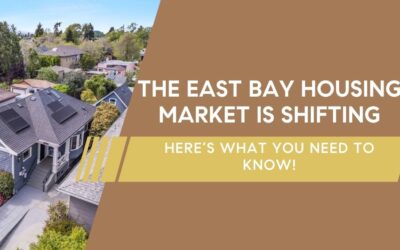 The East Bay Housing Market Is Shifting—Here’s What You Should Know