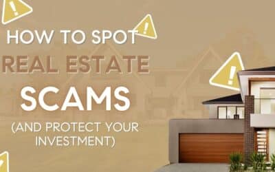 How to Spot Real Estate Scams (and Protect Your Investment)