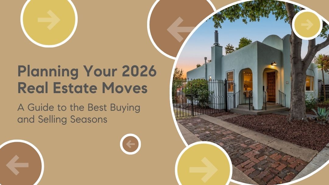 Planning Your 2026 Real Estate Moves: A Guide to the Best Buying and Selling Seasons
