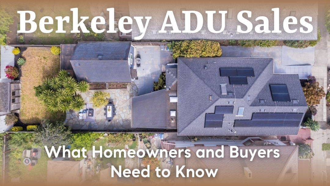 Berkeley ADU Sales: What Homeowners and Buyers Need to Know