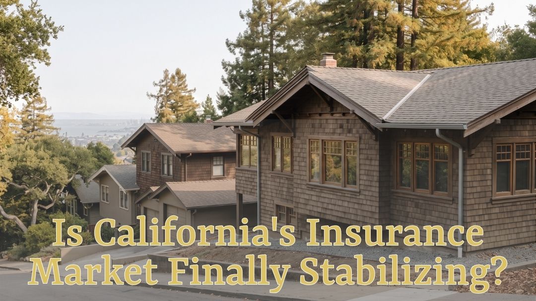 California Homeowners Insurance Market 2026: What Berkeley Owners Need to Know